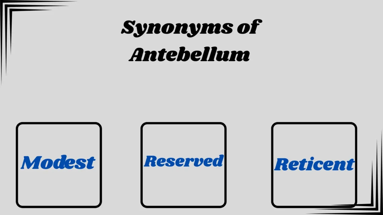 Synonyms of Antebellum in Picture