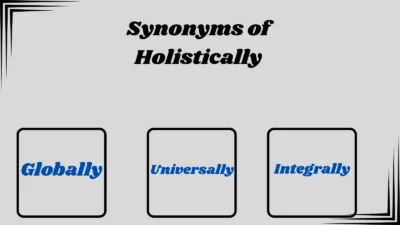 Synonyms of Holistically