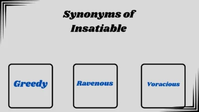 Synonyms of Insatiable