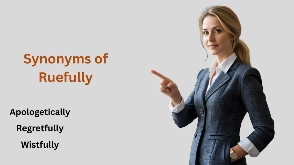 Synonyms of Ruefully