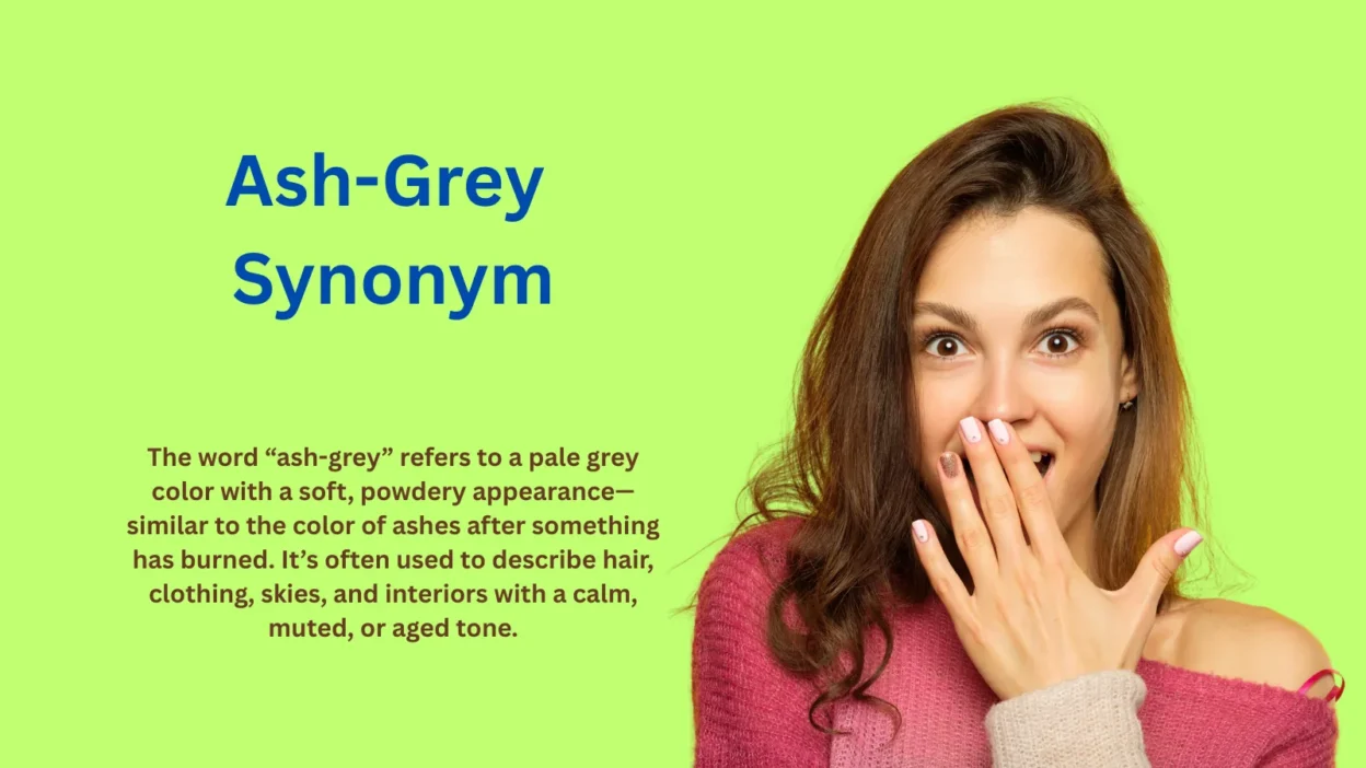 Ash-Grey Synonym: 30 Alternatives with Meanings and Examples