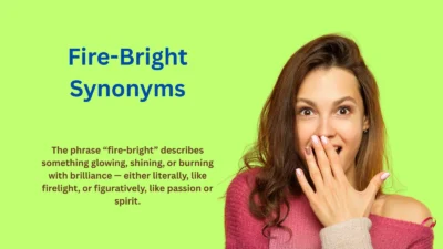Fire-Bright Synonyms: Words That Spark with Intensity
