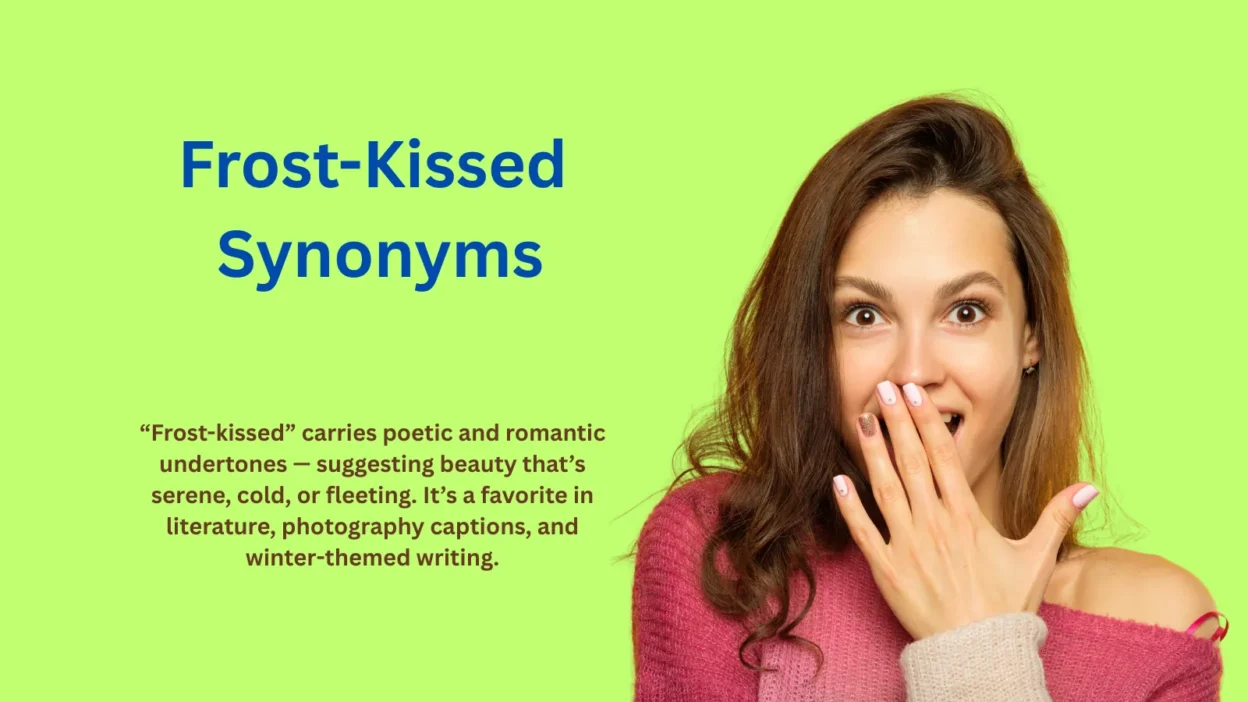 Frost-Kissed Synonyms: Words That Capture Winter’s Beauty