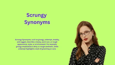 Scrungy Synonyms You Probably Haven’t Heard