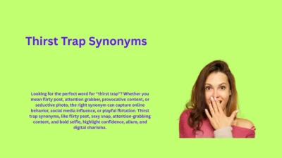 Thirst Trap Synonyms Everyone’s Secretly Using